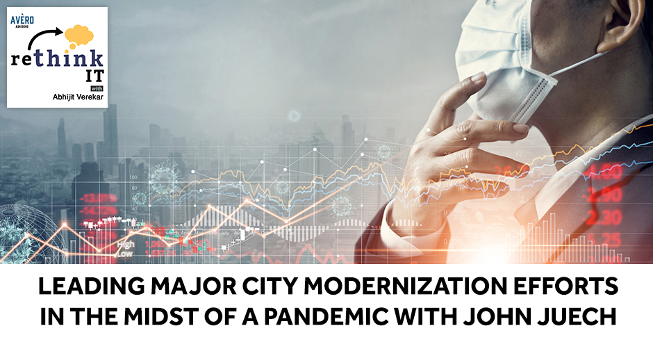 Leading Major City Modernization Efforts In The Midst Of A Pandemic ...